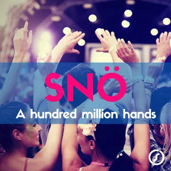 A Hundred Million Hands by Sno