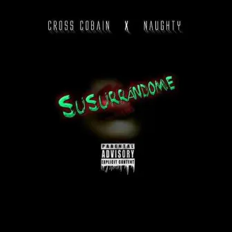 Susurrándome by Cross Cobain