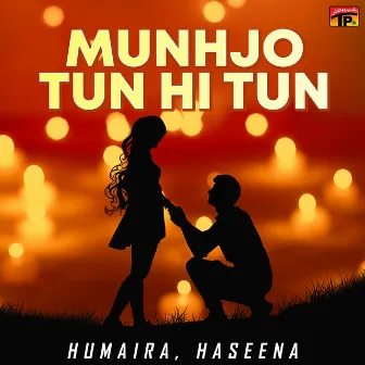 Munhjo Tun Hi Tun by Humaira Channa