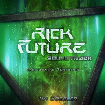 Rick Future: Cassandras Geheimnis (Soundtrack) by Tim Gössler