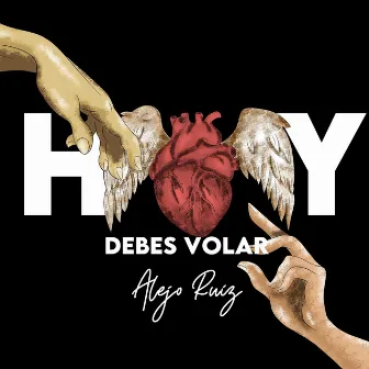 Hoy Debes Volar by Alejo Ruiz