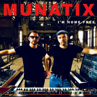 I'm Home Free by Munatix