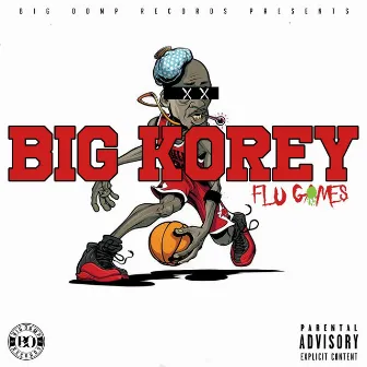 Flu Games by Big Korey