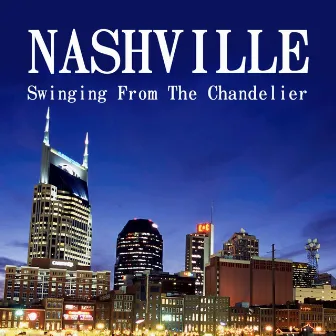 Swinging from the Chandelier by Nashville