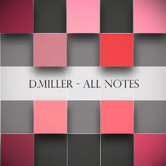 All Notes by D.Miller