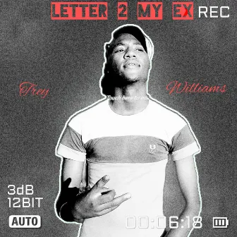 Letter 2 My Ex by Trey Williams