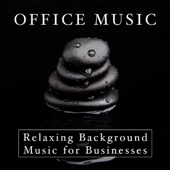 Office Music - Relaxing Background Music for Businesses by Aromatic Sense