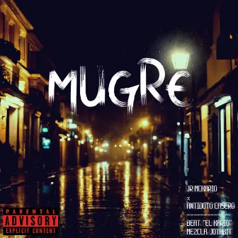 MUGRE by Jr. McKario