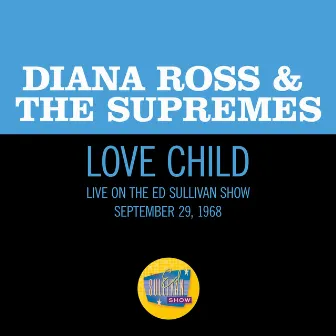 Love Child (Live On The Ed Sullivan Show, September 29, 1968) by Diana Ross & The Supremes