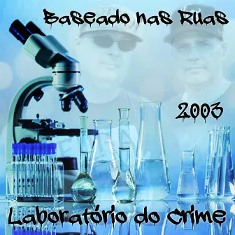 Laboratório do Crime by Baseado Nas Ruas