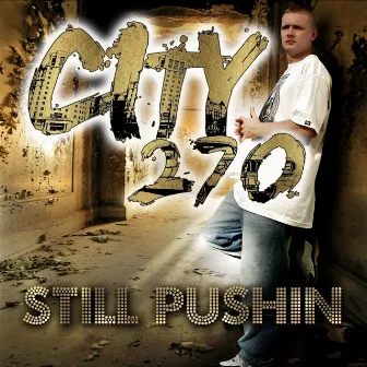 Still Pushin by City 270