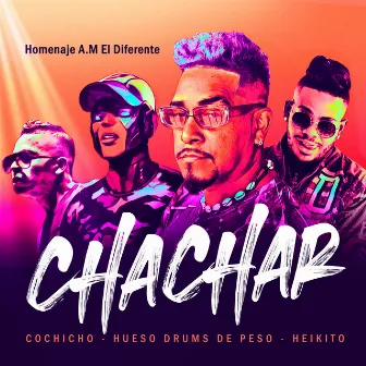 Chachar (Homenaje A.M. El Diferente) by HUESO DRUMS DE PESO