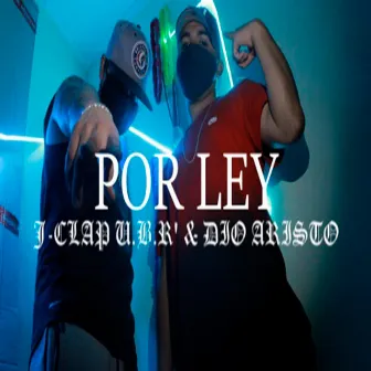 Por Ley by J-Clap U.B.R'studio