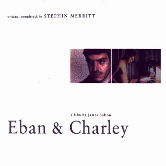 Eban & Charley by Stephin Merritt