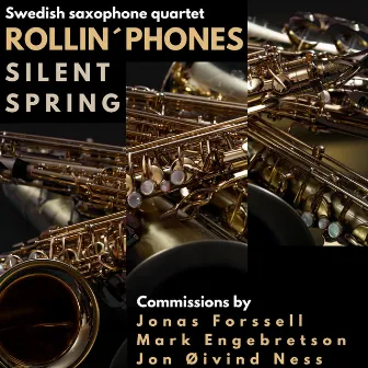 Silent Spring by Swedish Saxophone Quartet Rollin' Phones