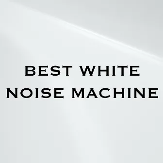 Best White Noise Machine by Best White Noise Machine