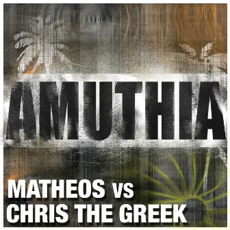 Amuthia by Matheos vs Chris The Greek