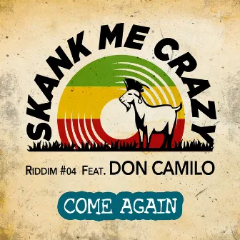 Come Again (feat. Don Camilo) - Riddim #04 Tony by Skank Me Crazy