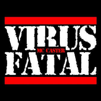 Vírus fatal by MC Caster