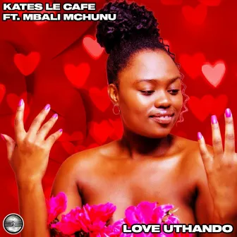 Love Uthando by Kates Le Cafe