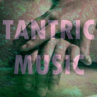 Tantric Music by Tantric Music