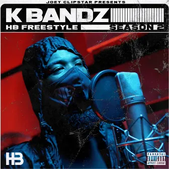 K Bandz HB Freestyle (Season 2) by K Bandz