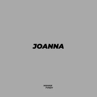 Joanna by Maman Fvndy