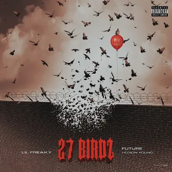 27 Birdz by Lil Freaky