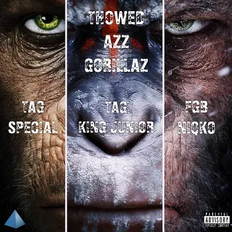 Thowed Azz Gorillaz by TAG King Junior