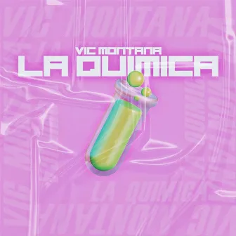 La Quimica by Vic Montana