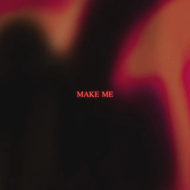 Make Me