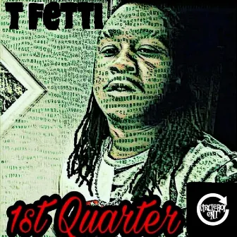 1st Quarter by T Fetti