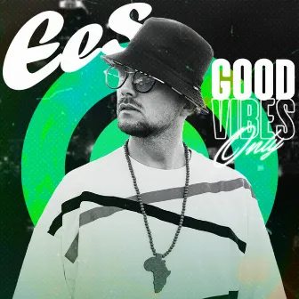 Good Vibes Only by EES