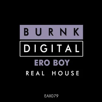 Real House by Ero Boy