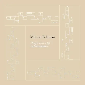 Projections & Intersections by Morton Feldman