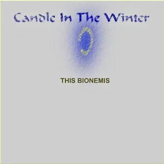 Candle In The Winter by This Bionemis