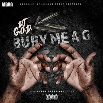 Bury Me A G by DJ G.O.D.