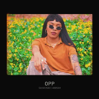 OPP by Savannah Hannah