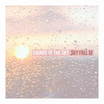 Sounds of the Sky by Sky Fall SF