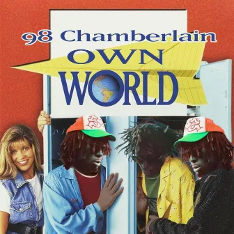 Own World by 98 Chamberlain