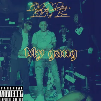 My gang by Bmg Boca