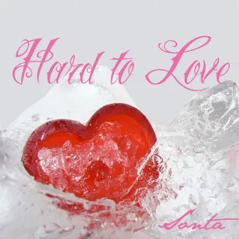 Hard to Love by Sonta