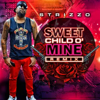 Sweet Child O' Mine (Guns N Roses Remix) by Strizzo