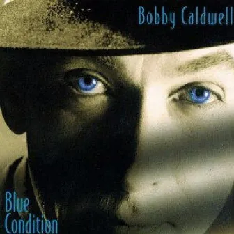 Blue Condition by Bobby Caldwell