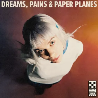 Dreams, Pains & Paper Planes by Pixey