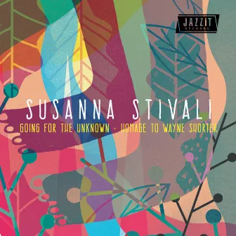 Going for the Unknown (Homage to Wayne Shorter) by Susanna Stivali