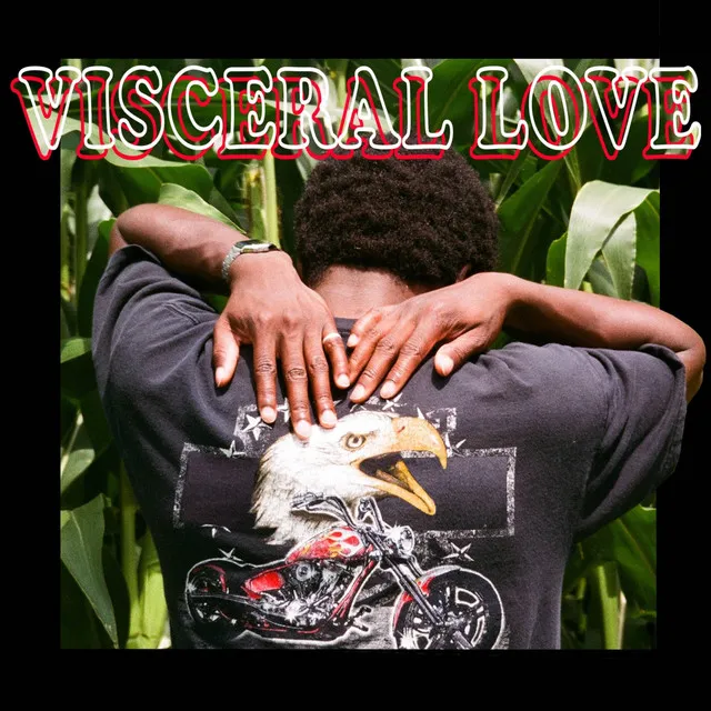 VISCERAL LOVE