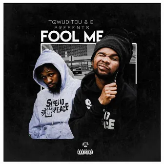 Fool ME by TQWUDITDU