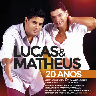 20 Anos by Lucas & Matheus