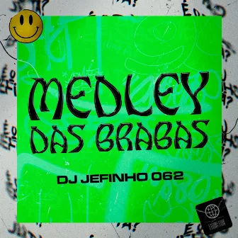 MEDLEY DAS BRABAS by DJ JEFINHO 062